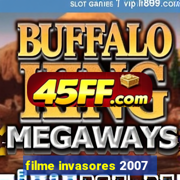 filme invasores 2007